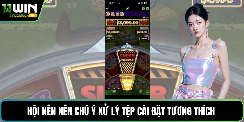 Hội nên nên chú ý xử lý tệp cài đặt tương thích